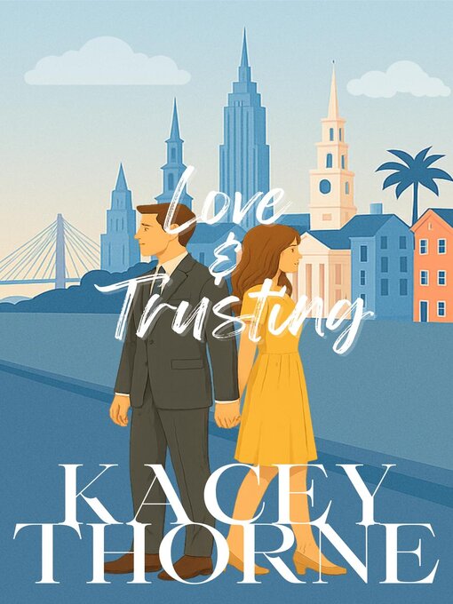 Title details for Love and Trusting by Kacey Thorne - Available